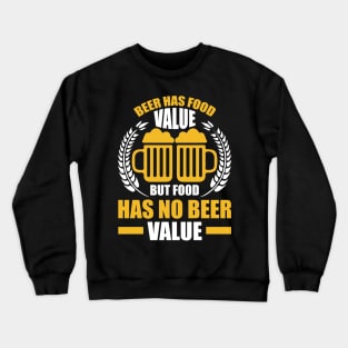 Beer Had Food Value But Food Has No Beer Value T Shirt For Women Men Crewneck Sweatshirt